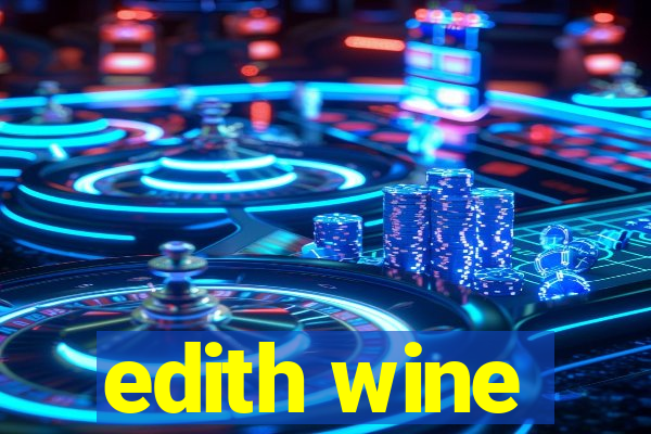 edith wine
